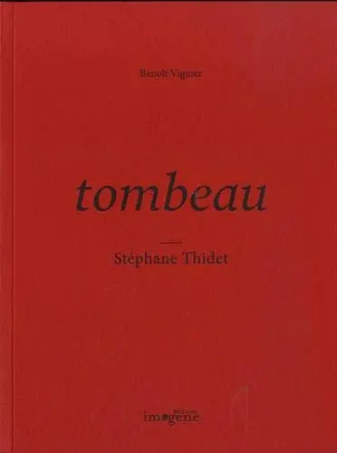 Tombeau. Vol. 3. Stéphane Thidet