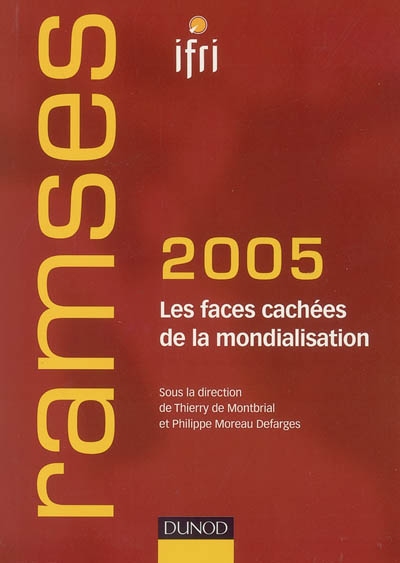 Ramses 2005 : rapport annuel mondial sur le système économique et les stratégies : les faces cachées de la mondialisation