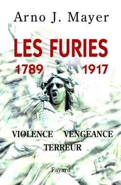 Les furies, 1789, 1917 : violences, vengeances