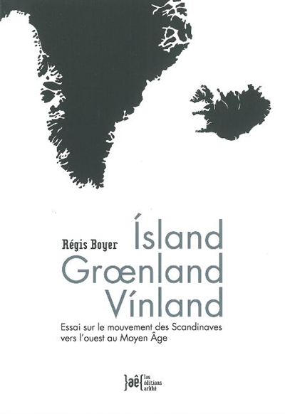 Island Groenland Vinland : essai sur le mouvement des Scandinaves vers l'ouest au Moyen Age
