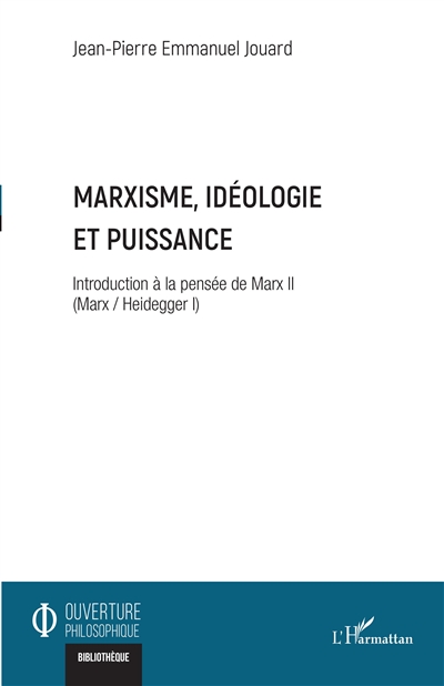 Marx-Heidegger. Vol. 1. Introduction à la pensée de Marx. Vol. 2. Marxisme, idéologie et puissance