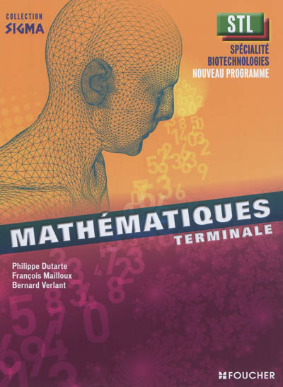 Mathématiques, terminale STL, spécialités biotechnologies : livre de l'élève