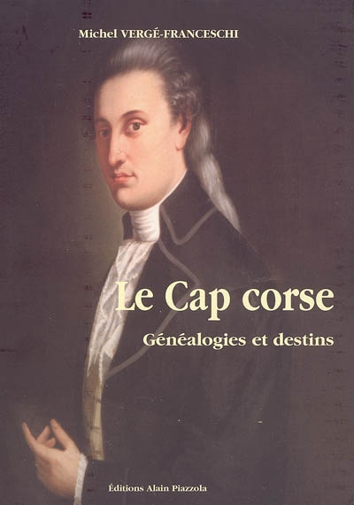 Le cap Corse : généalogies et destins