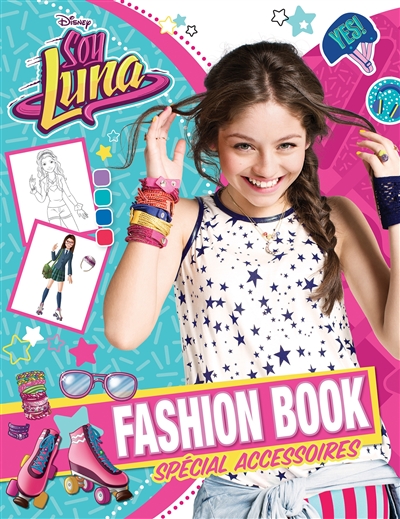 Soy Luna : fashion book : spécial accessoires