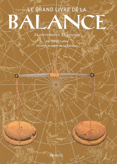 Le grand livre de la Balance : 24 septembre-23 octobre