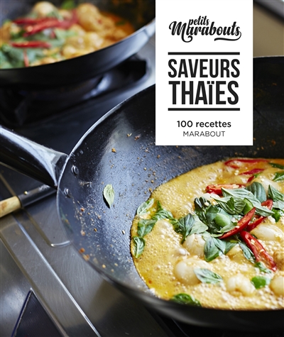 Saveurs thaïes : 100 recettes