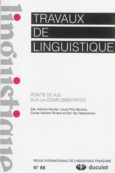 Travaux de linguistique, n° 68. Points de vue sur la complémentation