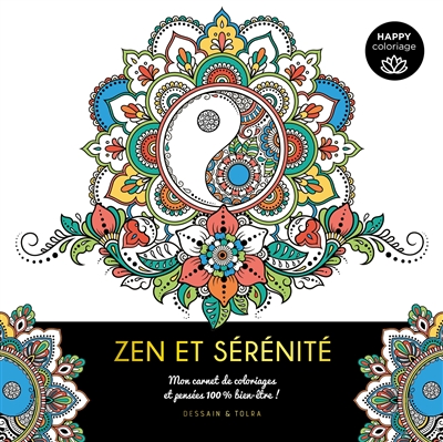 Zen et sérénité : mon carnet de coloriages et pensées 100 % bien-être !