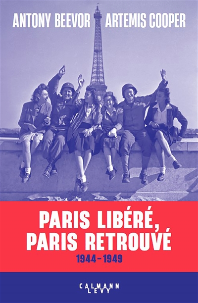 paris libéré, paris retrouvé : 1944-1949