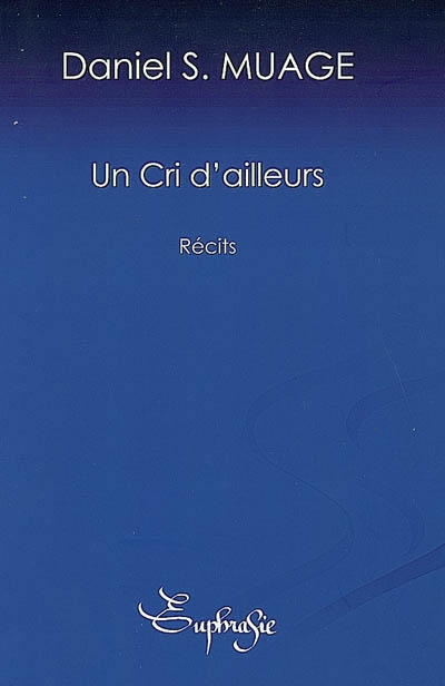 Un cri d'ailleurs : récits