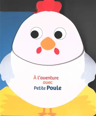 A l'aventure avec Petite Poule
