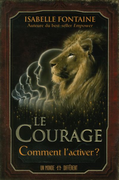 Le courage : comment l'activer?