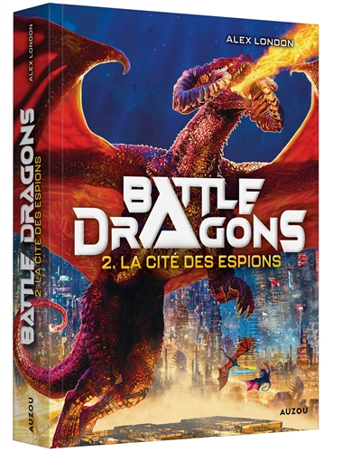 Battle dragons. Vol. 2. La cité des espions