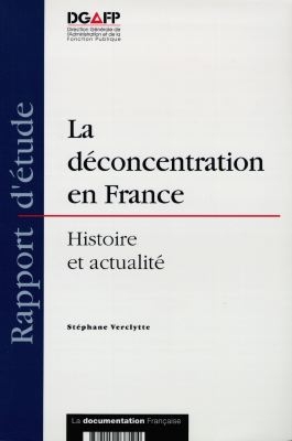 La déconcentration en France : histoire et actualité