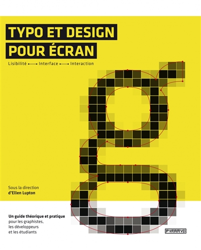 Typo et design pour écran : lisibilité, interface, interaction : un guide théorique et pratique pour les graphistes, les développeurs et les étudiants