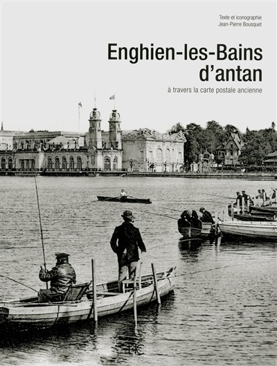 Enghien-les-Bains d'antan :...