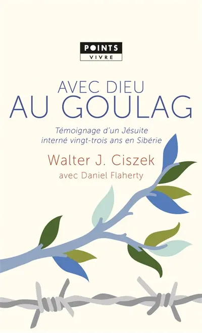 Avec Dieu au goulag : témoignage d'un jésuite interné vingt-trois ans en Sibérie
