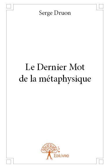 Le dernier mot de la métaphysique