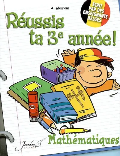 Réussis ta 3e année ! : mathématiques