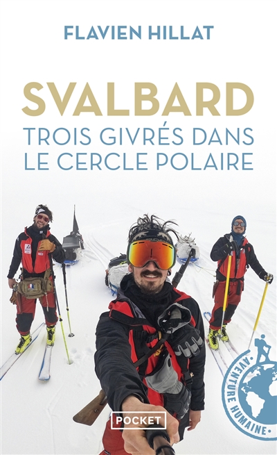 Svalbard, trois givrés dans le cercle polaire : des conditions climatiques extrêmes, la menace des ours polaires, un désert de glace, une odyssée hors du temps...