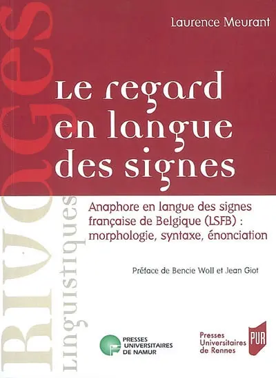 Le regard en langue des signes : anaphore en langue des signes française de Belgique (LSFB) : morphologie, syntaxe, énonciation