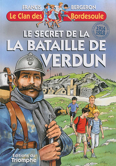 Le clan des Bordesoule. Vol. 32. Le secret de la bataille de Verdun