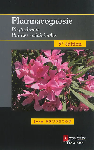 Pharmacognosie : phytochimie, plantes médicinales