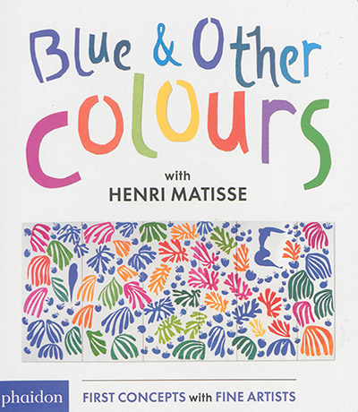 Blue & other colours : with Henri Matisse