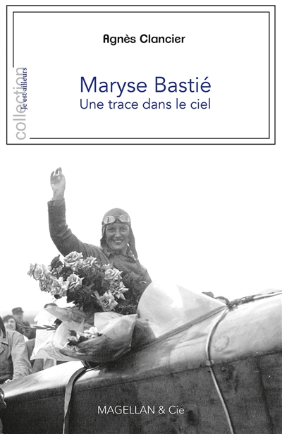 Maryse Bastié : une trace dans le ciel