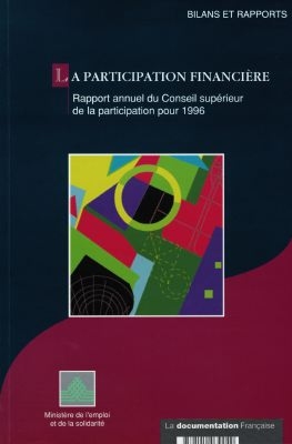 La participation financière : rapport annuel du Conseil supérieur de la participation pour 1996