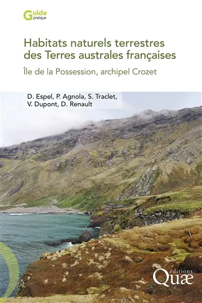 Habitats naturels terrestres des Terres australes françaises : île de la Possession, archipel Crozet