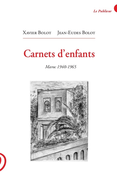 Carnets d'enfants : Maroc, 1940-1965