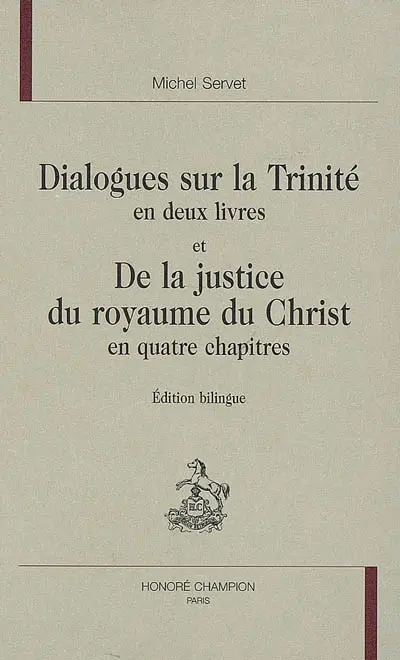 Dialogues sur la Trinité en deux livres. De la justice du royaume du Christ en quatre chapitres