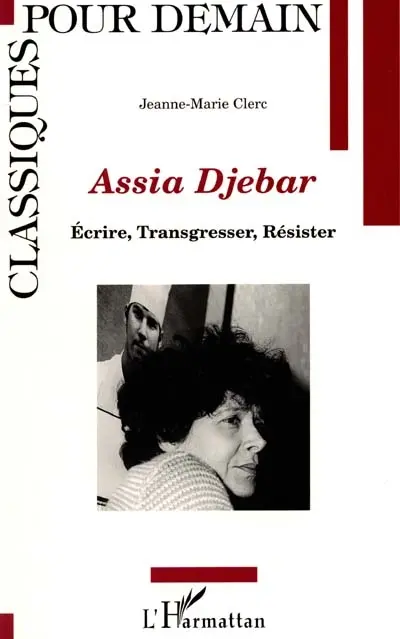Assia Djebar : écrire, transgresser, résister