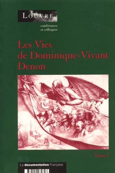 Les vies de Dominique-Vivant Denon : actes du colloque