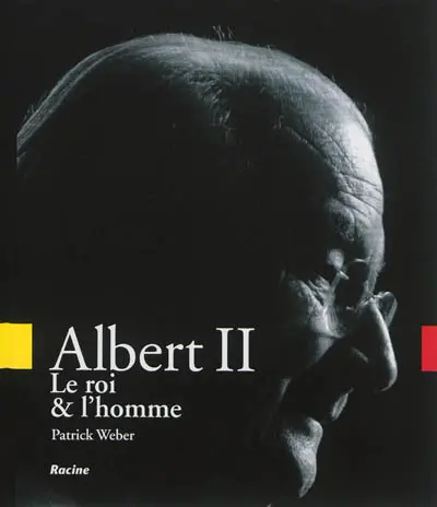 Albert II : le roi & l'homme