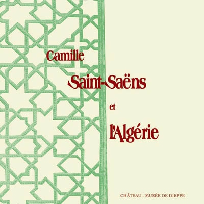 Camille Saint-Saëns et l'Algérie