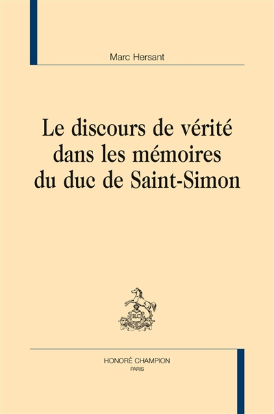Le discours de vérité dans les Mémoires du duc de Saint-Simon