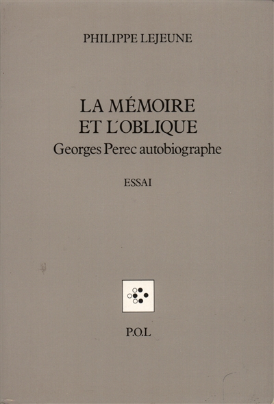 La Mémoire et l'oblique : Georges Perec autobiographe