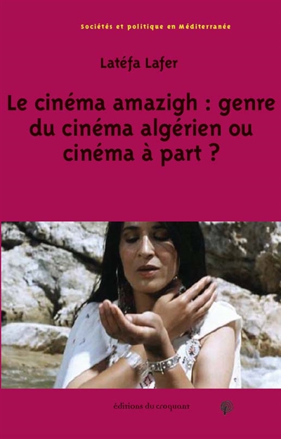 Le cinéma amazigh : genre du cinéma algérien ou cinéma à part ?