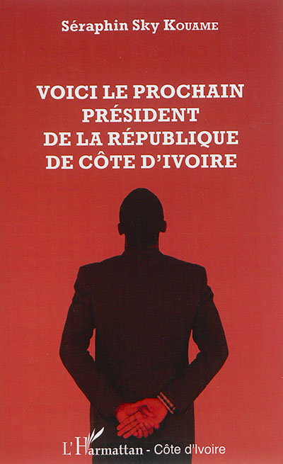 Voici le prochain président de la République de Côte d'Ivoire