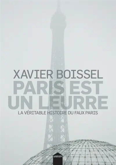 Paris est un leurre : la véritable histoire du faux Paris
