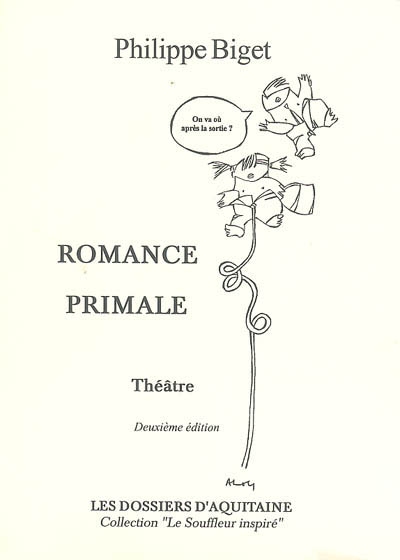 Romance primale : fiction dramatique en sept séquences