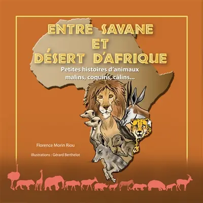 Entre savane et désert d'Afrique : petites histoires d'animaux malins, coquins, câlins...