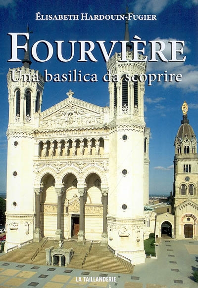 Fourvière : una basilica da scoprire