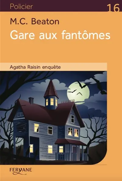Agatha Raisin enquête. Vol. 14. Gare aux fantômes