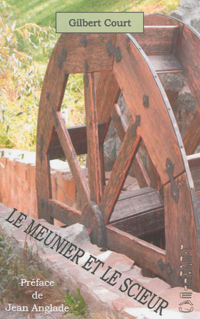 Le meunier et le scieur : une enfance à la campagne, aux confins de la Haute-Loire et de l'Ardèche