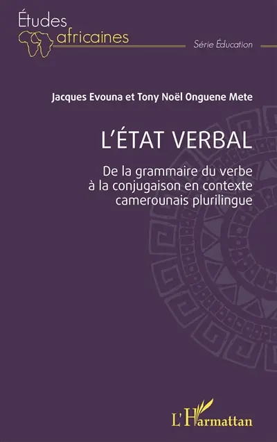 L'état verbal : de la grammaire du verbe à la conjugaison en contexte camerounais plurilingue