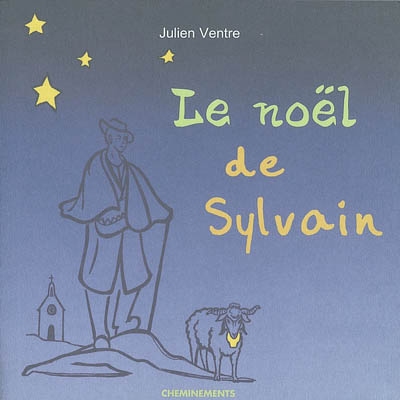 Le Noël de Sylvain : un Noël chez les bergers de Provence