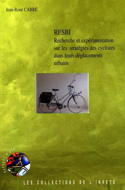 RESBI, Recherche et expérimentation sur les stratégies des cyclistes dans leurs déplacements urbains